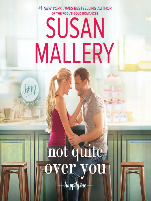 Title details for Not Quite Over You by Susan Mallery - Available